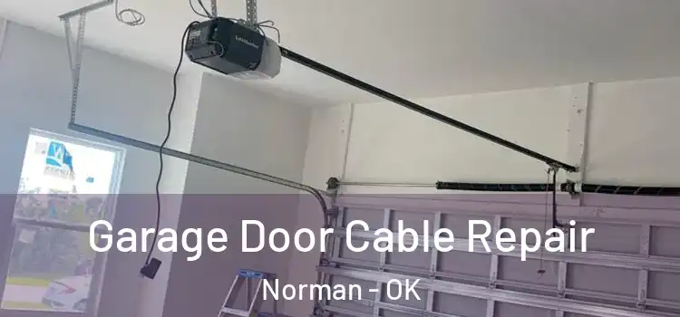 Garage Door Cable Repair Norman - OK
