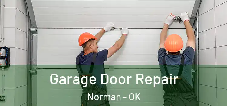  Garage Door Repair Norman - OK