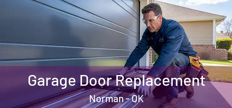  Garage Door Replacement Norman - OK