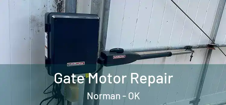  Gate Motor Repair Norman - OK
