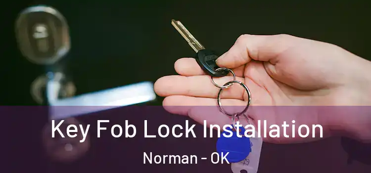  Key Fob Lock Installation Norman - OK