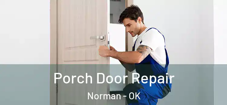  Porch Door Repair Norman - OK